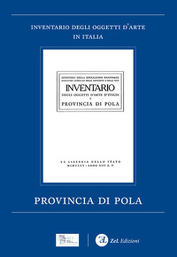 Provincia di Pola. Inventario degli Oggetti d'Arte - Librerie.coop Provincia di Pola. Inventario degli Oggetti d'Arte - Librerie.coop