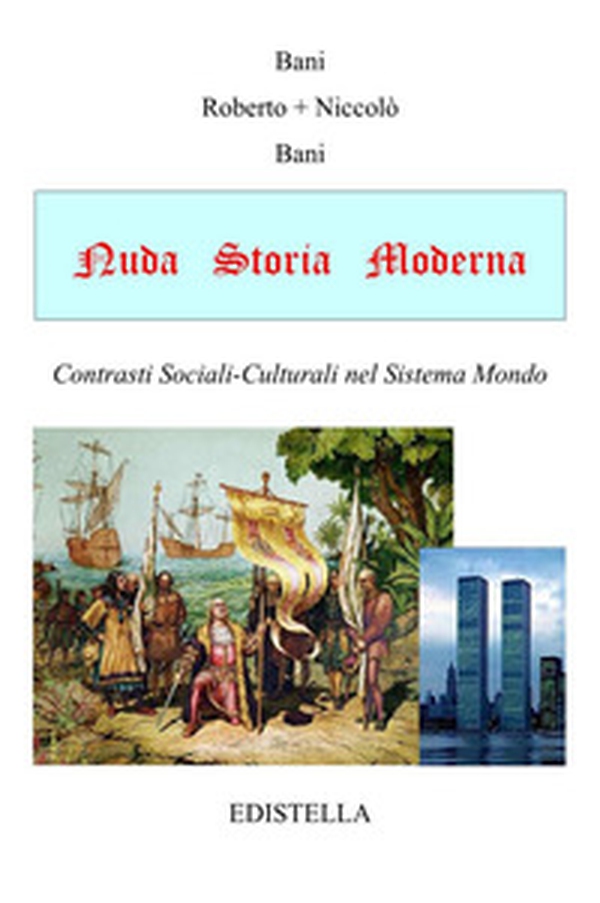 Nuda storia moderna. Contrasti sociali-culturali nel sistema mondo - Librerie.coop Nuda storia moderna. Contrasti sociali-culturali nel sistema mondo - Librerie.coop