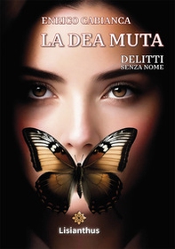 La dea muta. Delitti senza nome - Librerie.coop