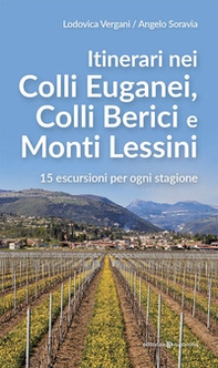 Itinerari nei Colli Euganei, Colli Iberici e Monti Lessini. 15 escursioni per ogni stagione - Librerie.coop Itinerari nei Colli Euganei, Colli Iberici e Monti Lessini. 15 escursioni per ogni stagione - Librerie.coop