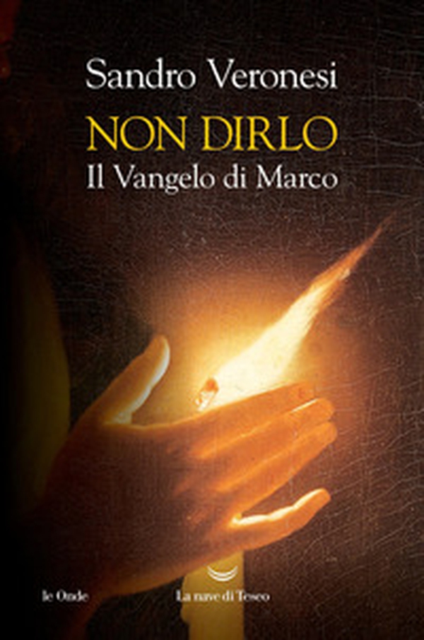 Non dirlo. Il Vangelo di Marco - Librerie.coop Non dirlo. Il Vangelo di Marco - Librerie.coop