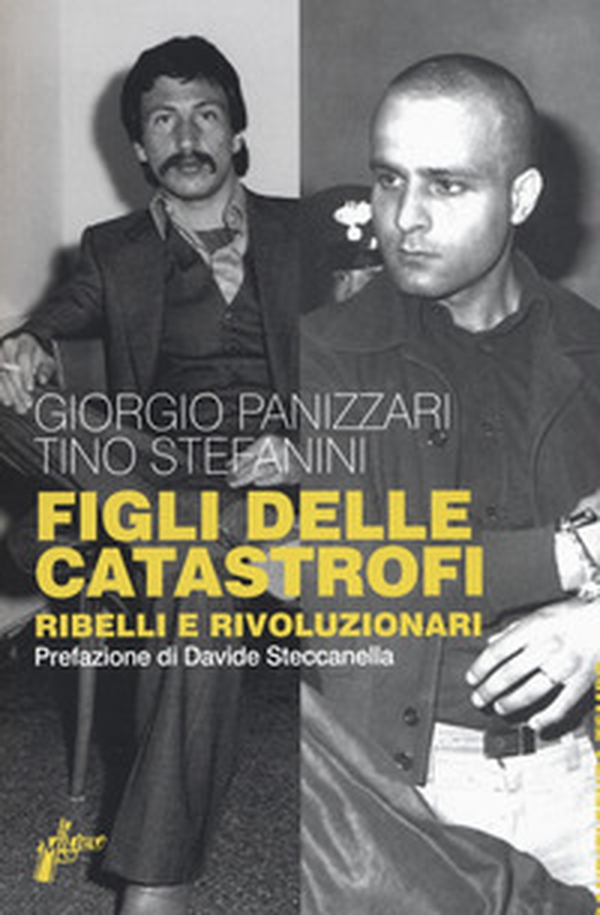 Figli delle catastrofi. Ribelli e rivoluzionari - Librerie.coop Figli delle catastrofi. Ribelli e rivoluzionari - Librerie.coop
