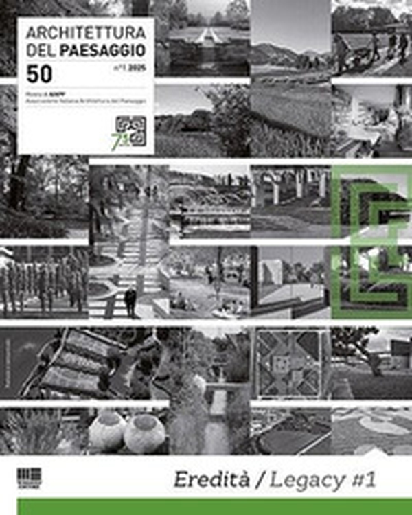 Architettura del paesaggio. Rivista semestrale dell'AIAPP Associazione Italiana di Architettura del Paesaggio - Vol. 50 - Librerie.coop Architettura del paesaggio. Rivista semestrale dell'AIAPP Associazione Italiana di Architettura del Paesaggio - Vol. 50 - Librerie.coop