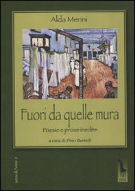 Fuori da quelle mura. Poesie e prose inedite - Librerie.coop