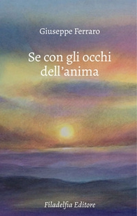 Se con gli occhi dell'anima. Poesie 2022-2024 - Librerie.coop