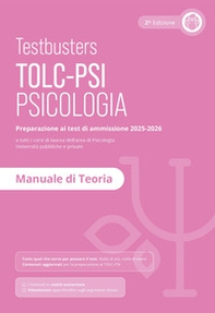 Testbusters TOLC-PSI 2025 - Manuale di Teoria - Librerie.coop