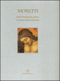 Dalla tradizione gotica al primo Rinascimento. Ediz. italiana e inglese - Librerie.coop