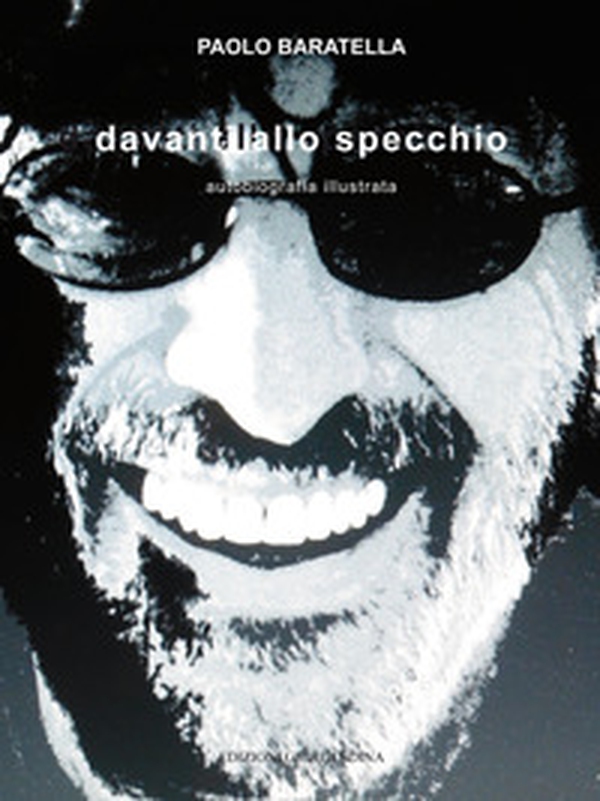 Paolo Baratella. Davanti allo specchio - Librerie.coop Paolo Baratella. Davanti allo specchio - Librerie.coop