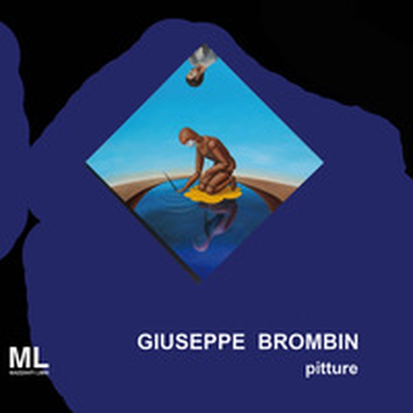 Giuseppe Brombin. Pitture - Librerie.coop Giuseppe Brombin. Pitture - Librerie.coop