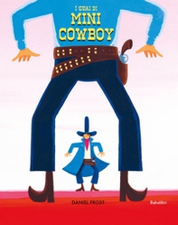 I guai di mini cowboy - Librerie.coop