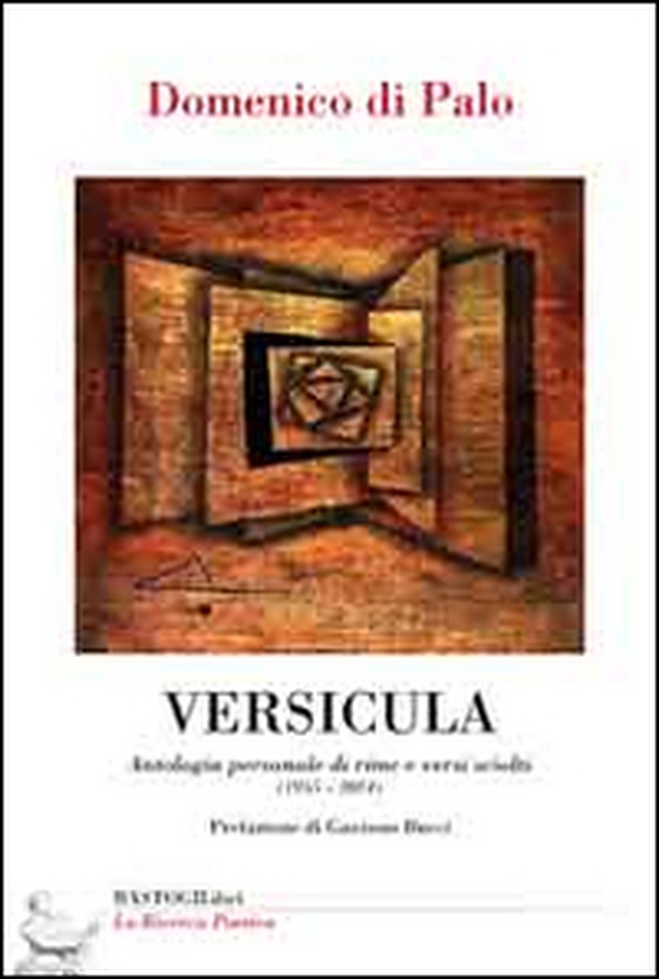 Versicula. Antologia personale di rime e versi sciolti (1955-2014) - Librerie.coop Versicula. Antologia personale di rime e versi sciolti (1955-2014) - Librerie.coop