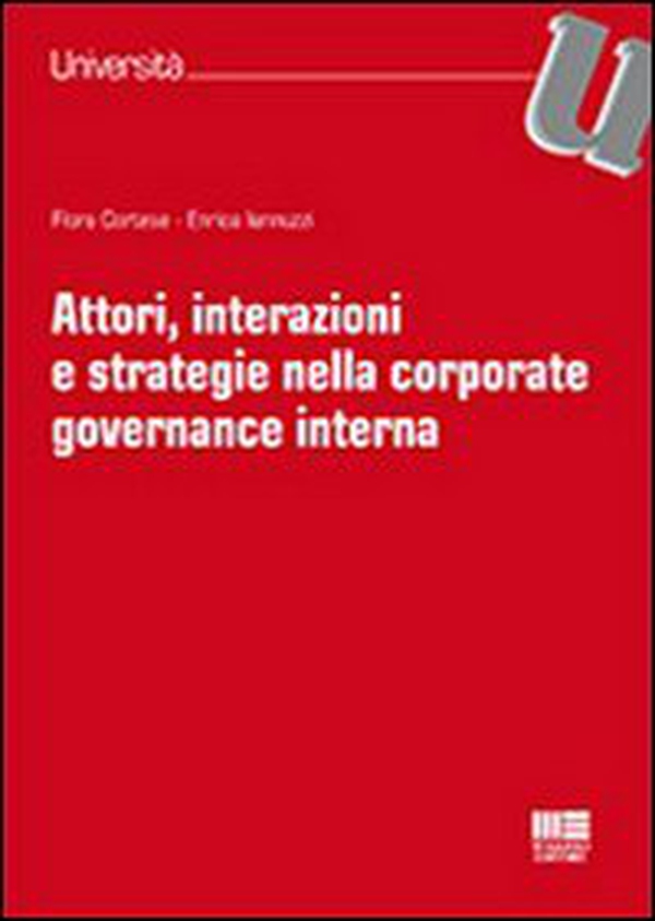 Attori, interazioni e strategie nella corporate governance interna - Librerie.coop Attori, interazioni e strategie nella corporate governance interna - Librerie.coop