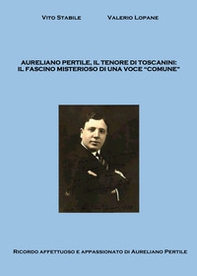Aureliano Pertile, il tenore di Toscanini - Librerie.coop