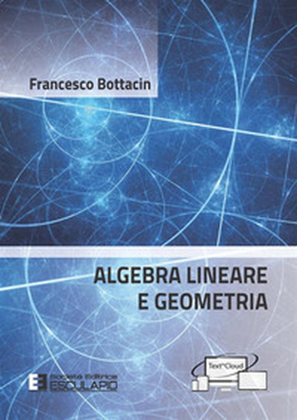 Algebra lineare e geometria - Librerie.coop Algebra lineare e geometria - Librerie.coop