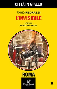 L'invisibile. I casi di Paolo Arcantes - Librerie.coop