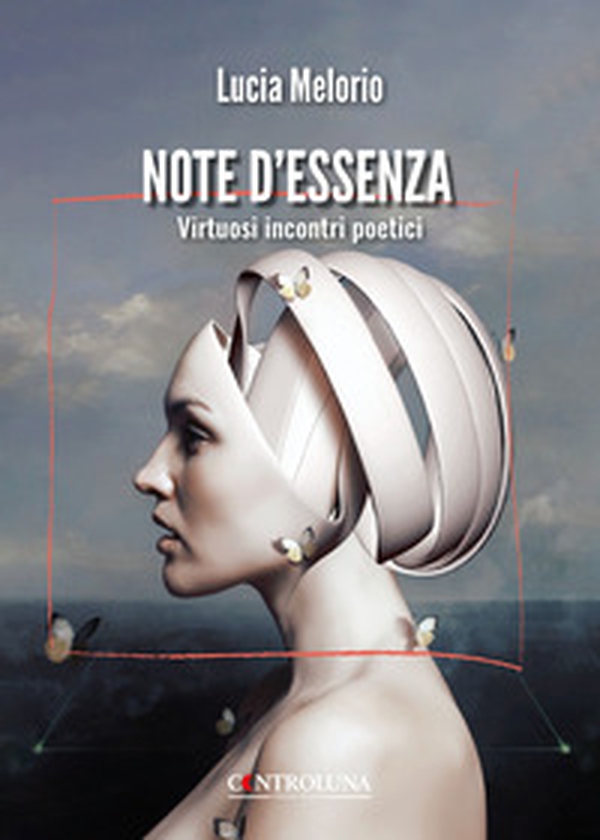 Note d'essenza. Virtuosi incontri poetici - Librerie.coop Note d'essenza. Virtuosi incontri poetici - Librerie.coop