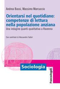 Orientarsi nel quotidiano: competenze di lettura nella popolazione anziana - Librerie.coop Orientarsi nel quotidiano: competenze di lettura nella popolazione anziana - Librerie.coop