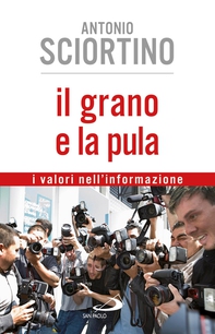 Il grano e la pula. I valori nell'informazione - Librerie.coop Il grano e la pula. I valori nell'informazione - Librerie.coop