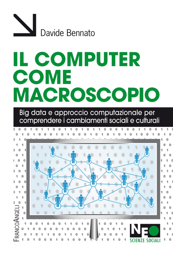 Il computer come macroscopio. Big data e approccio computazionale per comprendere i cambiamenti sociali e culturali - Librerie.coop Il computer come macroscopio. Big data e approccio computazionale per comprendere i cambiamenti sociali e culturali - Librerie.coop