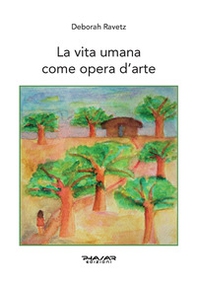 La vita umana come opera d'arte - Librerie.coop