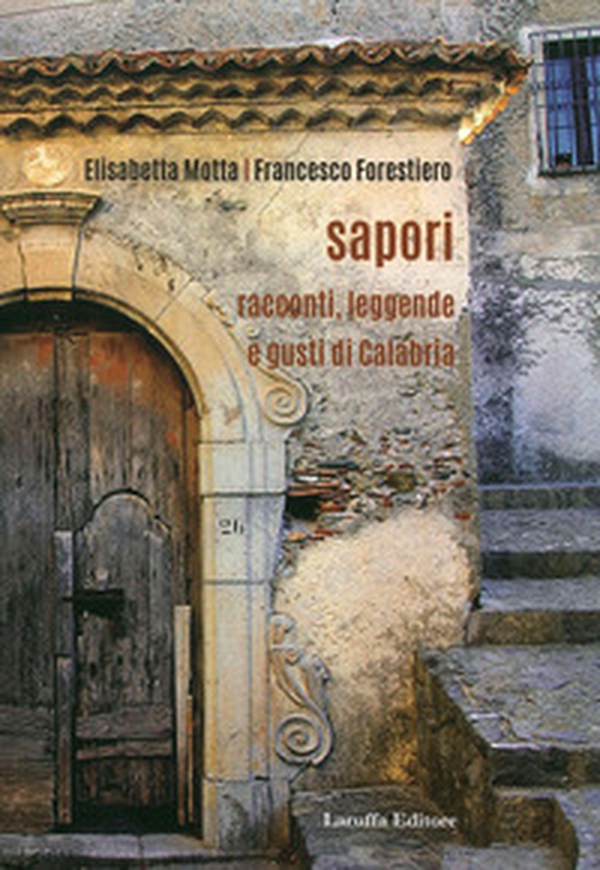 Sapori. Racconti, legende e gusti di Calabria - Librerie.coop Sapori. Racconti, legende e gusti di Calabria - Librerie.coop