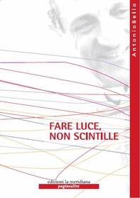 Fare luce, non scintille - Librerie.coop Fare luce, non scintille - Librerie.coop