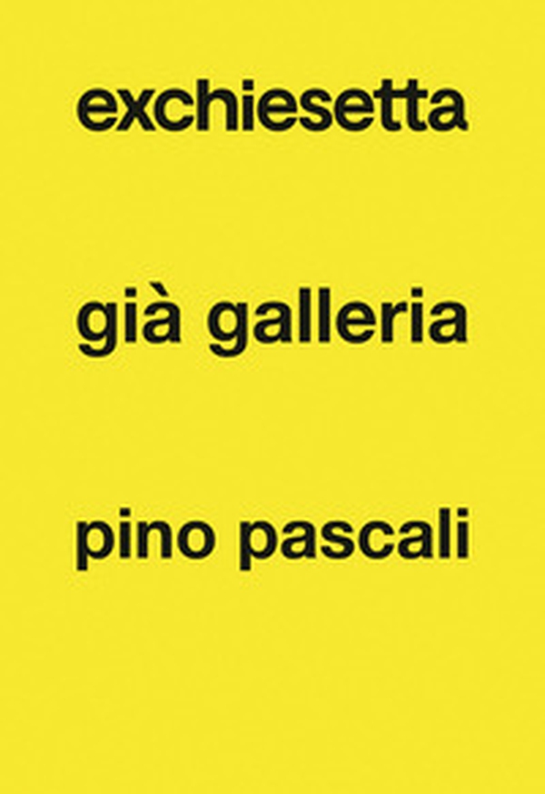 Exchiesetta già Galleria Pino Pascali - Librerie.coop Exchiesetta già Galleria Pino Pascali - Librerie.coop