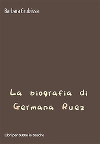 La biografia di Germana Ruez - Librerie.coop La biografia di Germana Ruez - Librerie.coop
