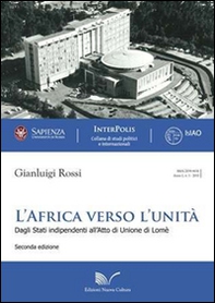 L'Africa verso l'unità (1945-2000). Dagli Stati indipendenti all'atto di unione di Lomè - Librerie.coop