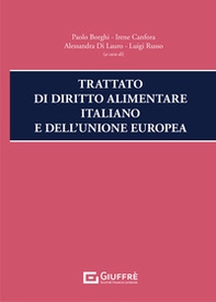 Trattato di diritto alimentare italiano e dell'Unione europea - Librerie.coop