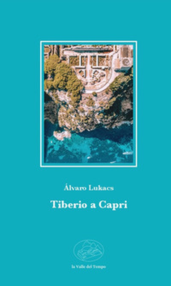 Tiberio a Capri. Ediz. italiana e inglese - Librerie.coop