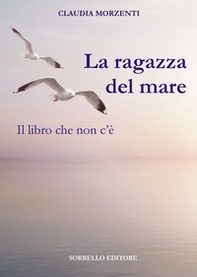 La ragazza del mare. Il libro che non c'è - Librerie.coop