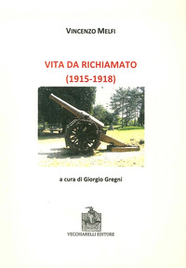 Vita da richiamato (1915-1918) - Librerie.coop Vita da richiamato (1915-1918) - Librerie.coop