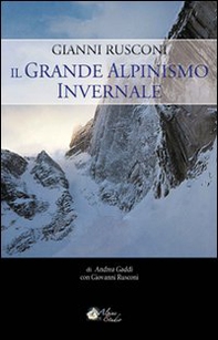 Gianni Rusconi. Il grande alpinismo invernale - Librerie.coop Gianni Rusconi. Il grande alpinismo invernale - Librerie.coop
