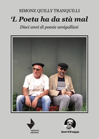 L'poeta ha da sta' mal'. Dieci anni di poesie senigalliesi - Librerie.coop