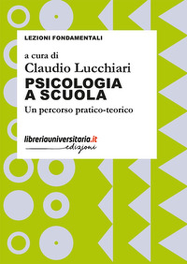 Psicologia a scuola. Un percorso pratico-teorico - Librerie.coop Psicologia a scuola. Un percorso pratico-teorico - Librerie.coop