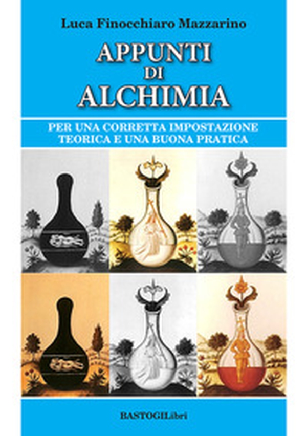 Appunti di alchimia. Per una corretta impostazione teorica e una buona pratica - Librerie.coop Appunti di alchimia. Per una corretta impostazione teorica e una buona pratica - Librerie.coop