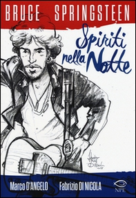 Bruce Springsteen. Spiriti nella notte - Librerie.coop