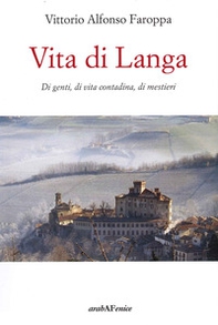 Vita di Langa. Di genti, di vita contadina, di mestieri - Librerie.coop Vita di Langa. Di genti, di vita contadina, di mestieri - Librerie.coop