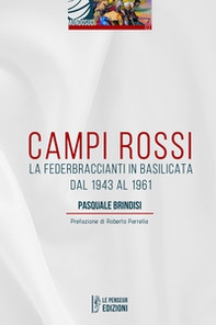 Campi Rossi. La Federbraccianti in Basilicata dal 1943 al 1961 - Librerie.coop