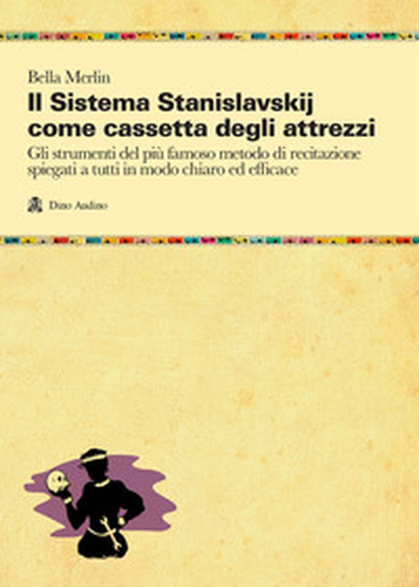 Il sistema Stanislavskij come cassetta degli attrezzi - Librerie.coop Il sistema Stanislavskij come cassetta degli attrezzi - Librerie.coop