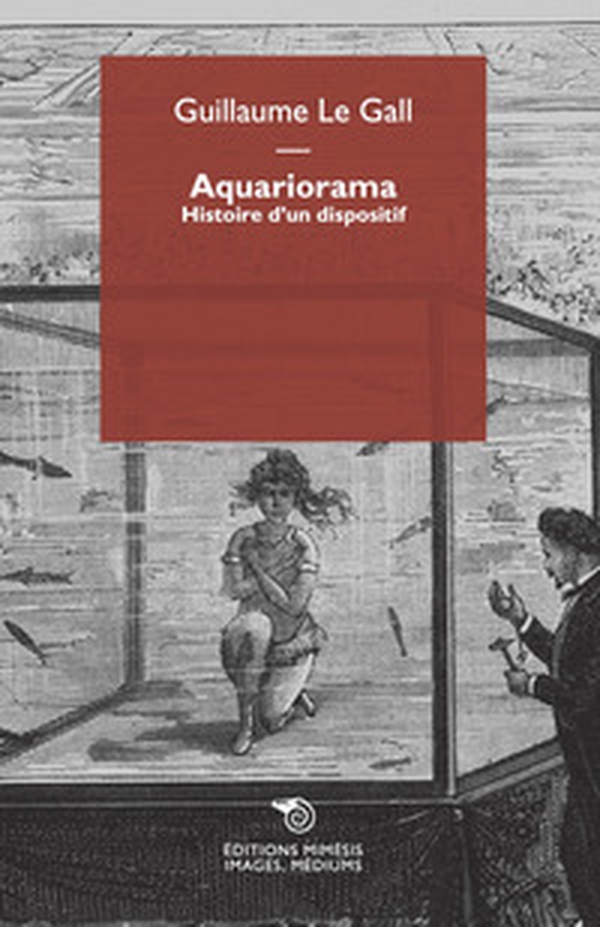 Aquariorama. Histoire d'un dispositif - Librerie.coop Aquariorama. Histoire d'un dispositif - Librerie.coop