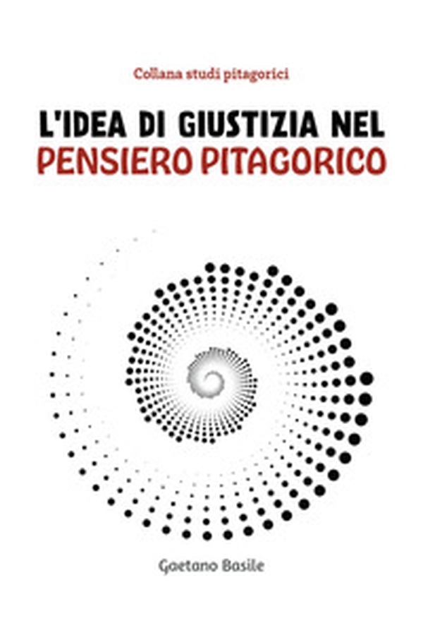 L'idea di giustizia nel pensiero pitagorico - Librerie.coop