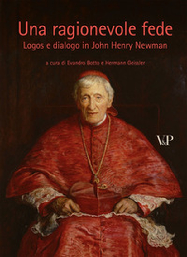 Una ragionevole fede. Logos e dialogo in John Henry Newman - Librerie.coop Una ragionevole fede. Logos e dialogo in John Henry Newman - Librerie.coop