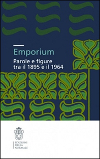 Emporium. Parole e figure tra il 1895 e il 1964 - Librerie.coop