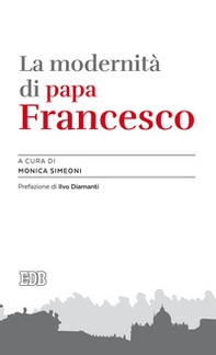 La modernità di papa Francesco - Librerie.coop