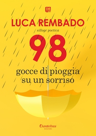 Novantotto gocce di pioggia su un sorriso - Librerie.coop