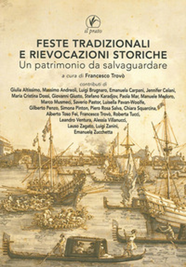 Feste tradizionali e rievocazioni storiche. Un patrimonio da salvaguardare - Librerie.coop Feste tradizionali e rievocazioni storiche. Un patrimonio da salvaguardare - Librerie.coop