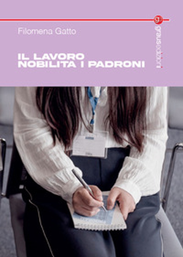 Il lavoro nobilita i padroni - Librerie.coop Il lavoro nobilita i padroni - Librerie.coop