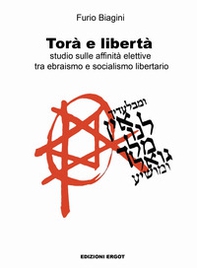 Torà e libertà. Studio sulle affinità elettive tra ebraismo e socialismo libertario - Librerie.coop